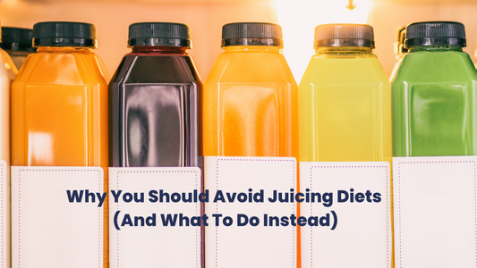 Why You Should Avoid Juicing Diets (And What To Do Instead)