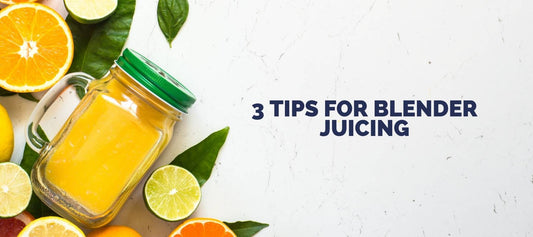 Tips for blender juicing 